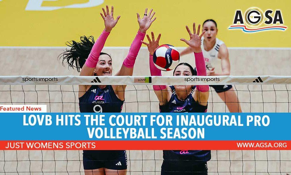 LOVB Hits the Court for Inaugural Pro Volleyball Season