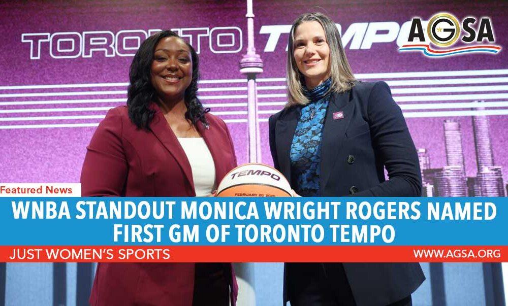 WNBA Standout Monica Wright Rogers Named First GM of Toronto Tempo